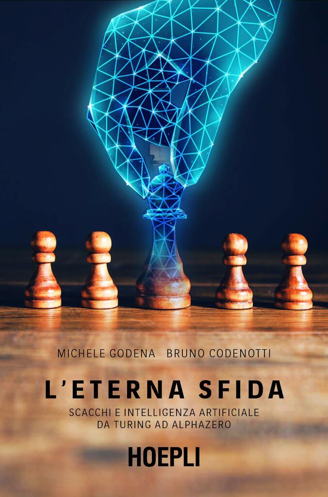 L'eterna sfida. Scacchi e intelligenza artificiale da Turing a Alphazero