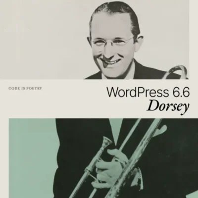 WordPress 6.6 "Dorsey": fai tutto di più e con più semplicità